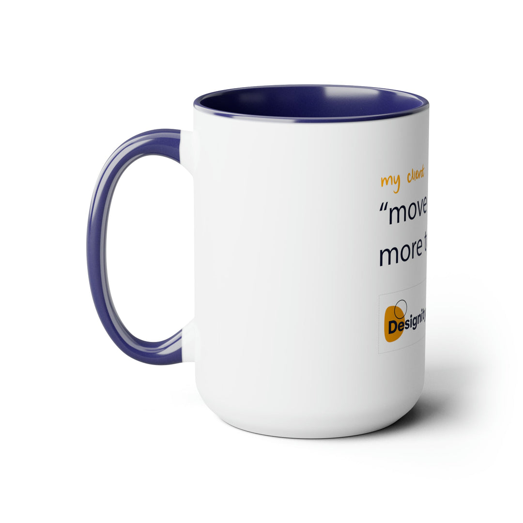 "Move it a Little More to The Left" Creative Designer Two-Tone Coffee Mugs, 15oz - Mug - Designity Art