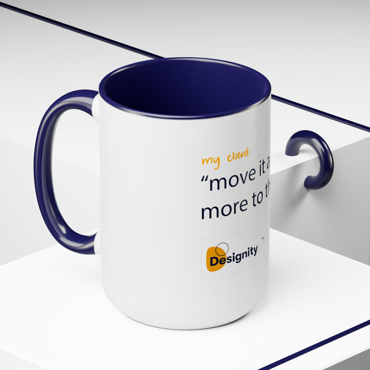 "Move it a Little More to The Left" Creative Designer Two-Tone Coffee Mugs, 15oz - Mug - Designity Art