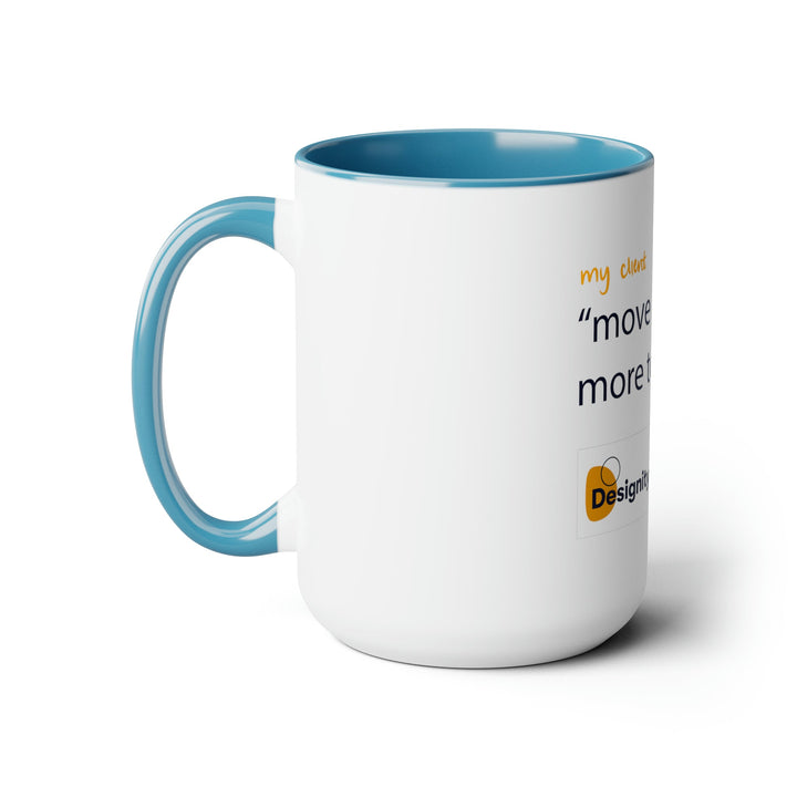 "Move it a Little More to The Left" Creative Designer Two-Tone Coffee Mugs, 15oz - Mug - Designity Art