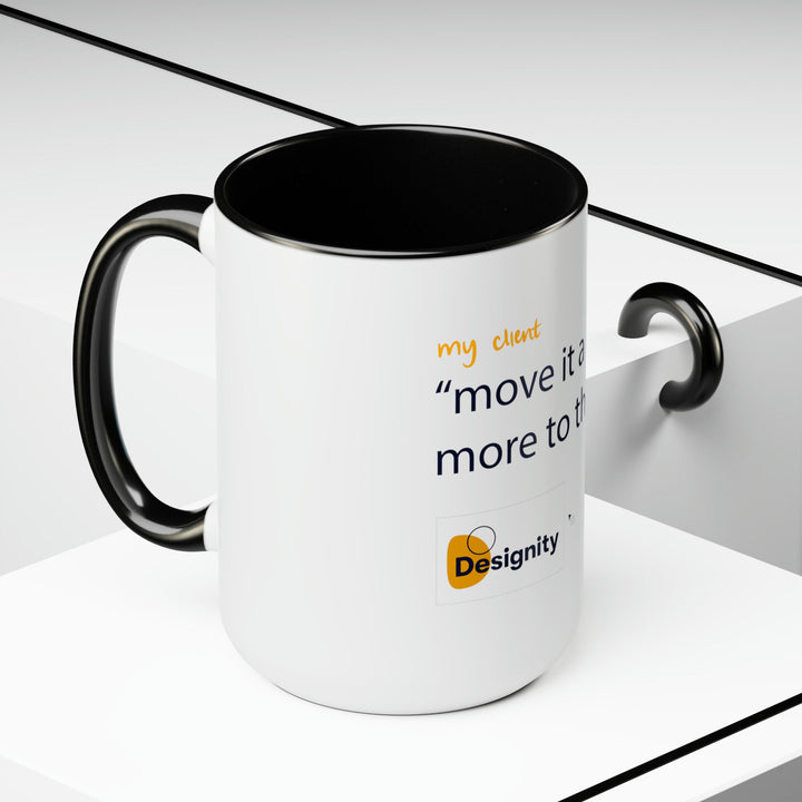 "Move it a Little More to The Left" Creative Designer Two-Tone Coffee Mugs, 15oz - Mug - Designity Art