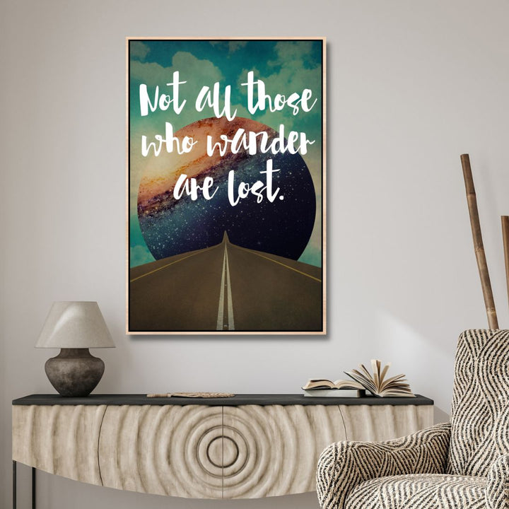 "Not All Those Who Wander Are Lost" Motivational Canvas Art - Designity Art