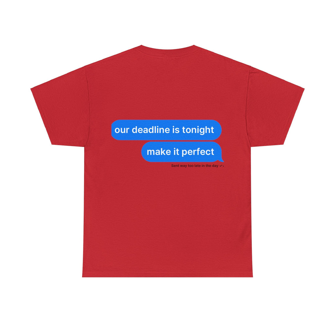 "Our Deadline is Tonight" Creative Designer T-shirt - T-Shirt - Designity Art