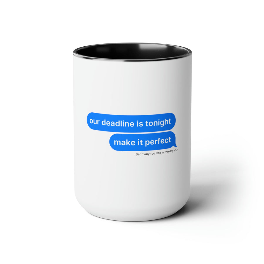 "Our Deadline is Tonight" Funny Workspace Two-Tone Coffee Mugs, 15oz - Mug - Designity Art