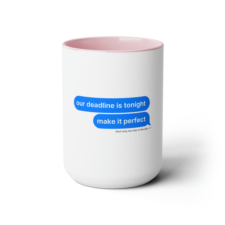 "Our Deadline is Tonight" Funny Workspace Two-Tone Coffee Mugs, 15oz - Mug - Designity Art