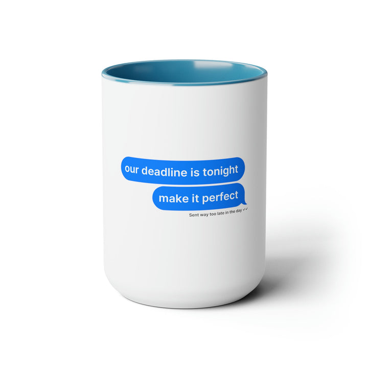 "Our Deadline is Tonight" Funny Workspace Two-Tone Coffee Mugs, 15oz - Mug - Designity Art