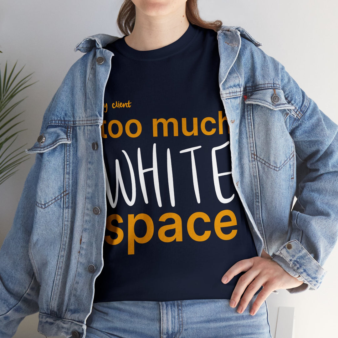 "Too Much White Space" Creative Designer T-shirt - T-Shirt - Designity Art