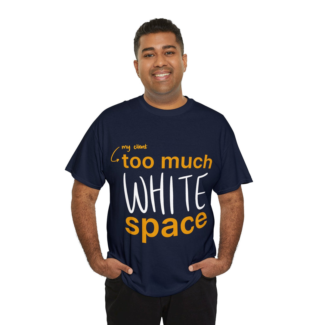 "Too Much White Space" Creative Designer T-shirt - T-Shirt - Designity Art