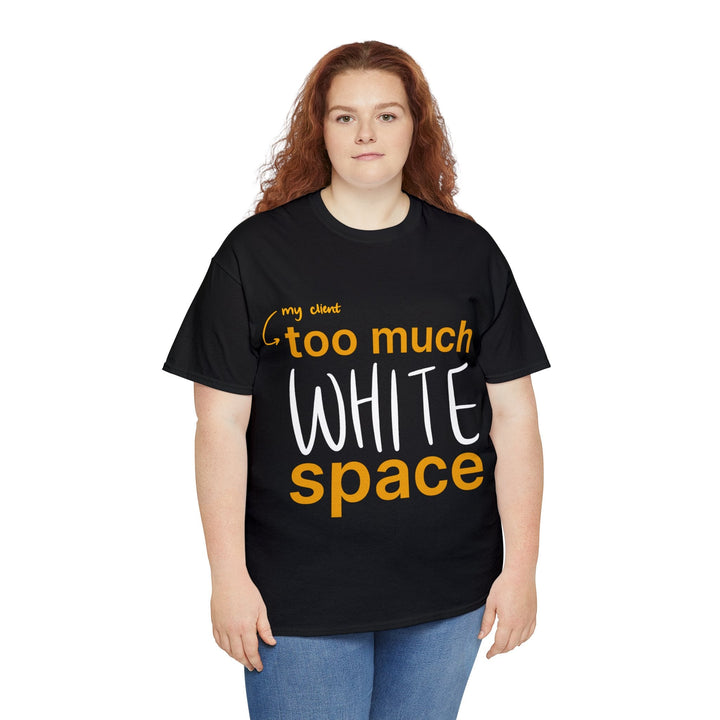 "Too Much White Space" Creative Designer T-shirt - T-Shirt - Designity Art