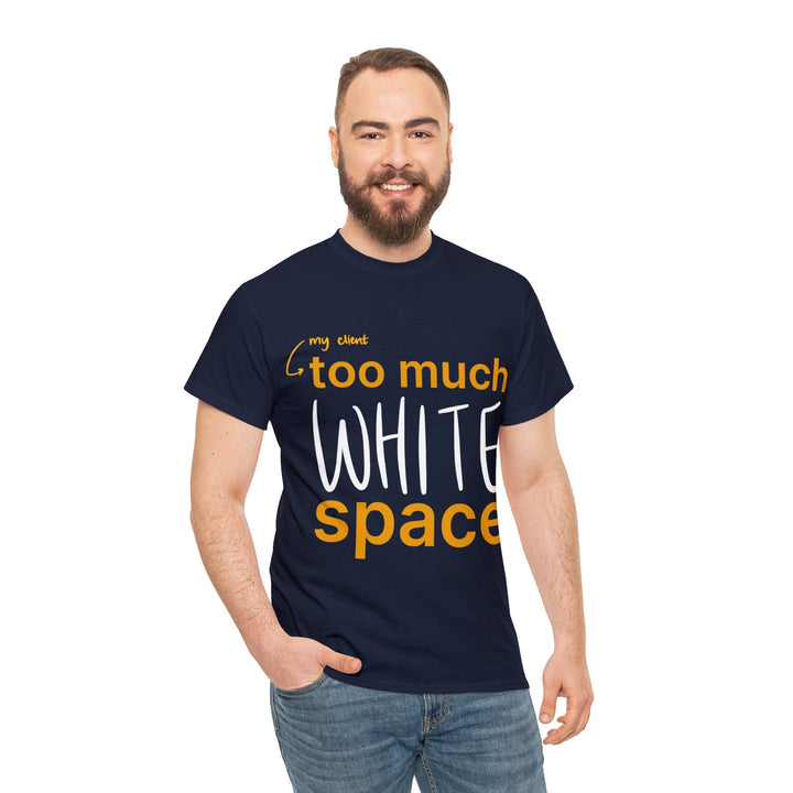 "Too Much White Space" Creative Designer T-shirt - T-Shirt - Designity Art