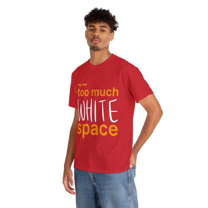 "Too Much White Space" Creative Designer T-shirt - T-Shirt - Designity Art