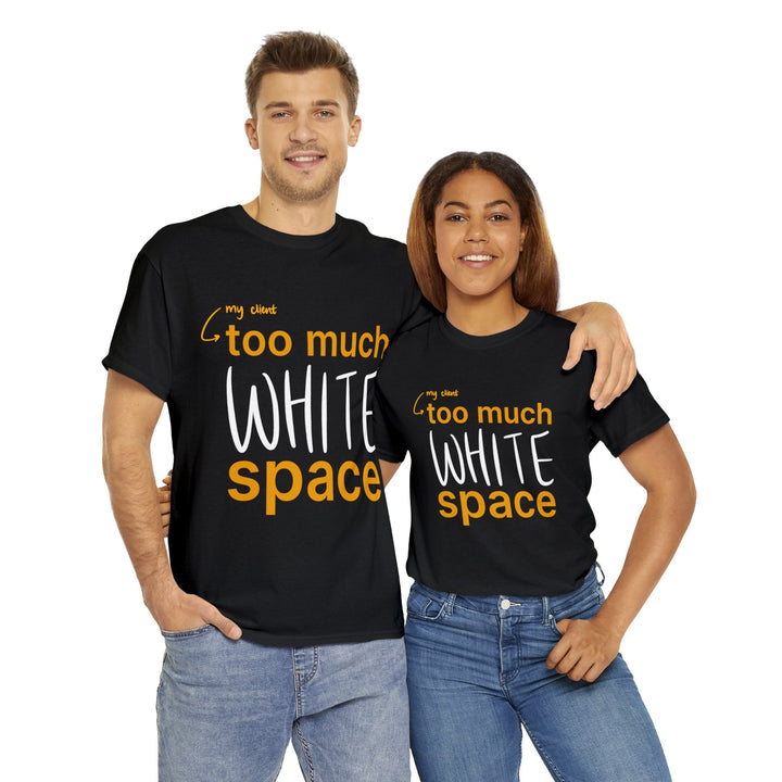 "Too Much White Space" Creative Designer T-shirt - T-Shirt - Designity Art