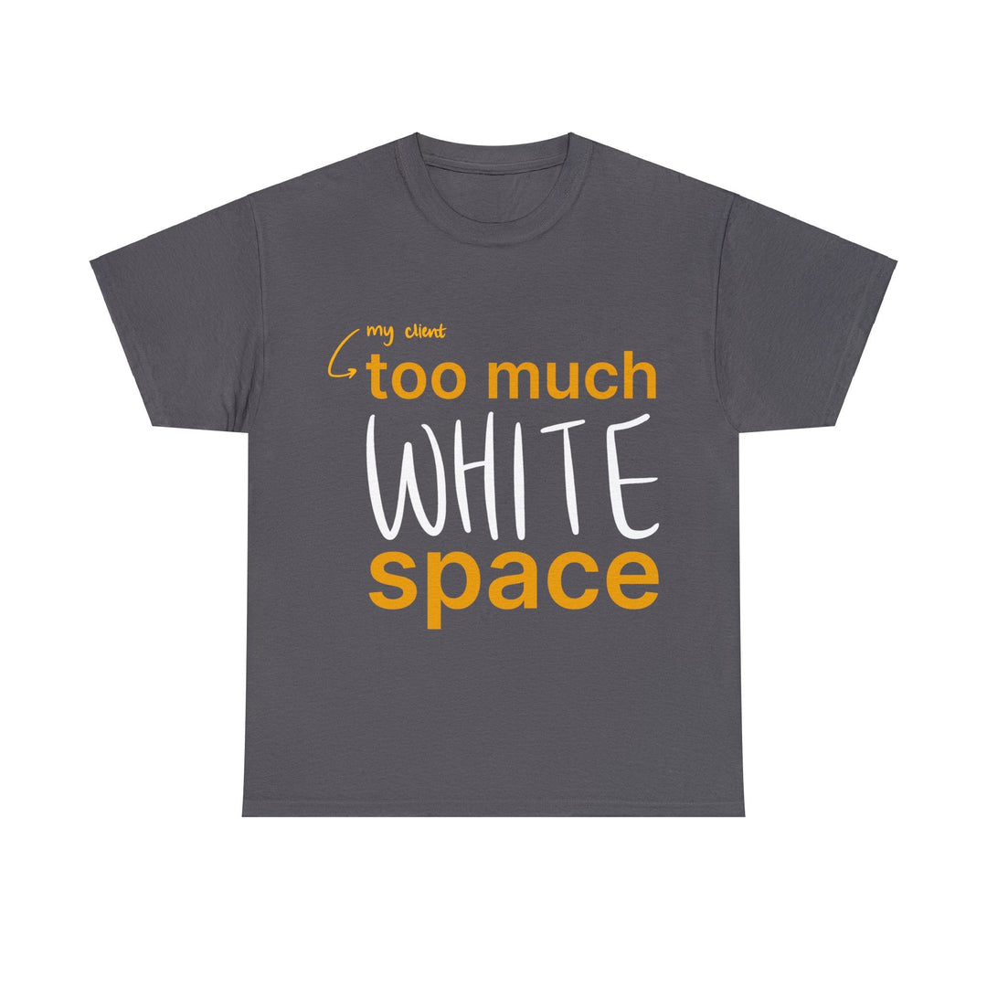 "Too Much White Space" Creative Designer T-shirt - T-Shirt - Designity Art