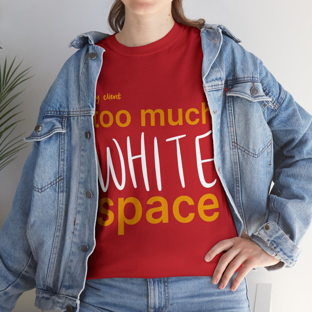 "Too Much White Space" Creative Designer T-shirt - T-Shirt - Designity Art